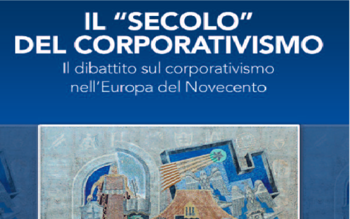 IL SECOLO DEL CORPORATIVISMO. IL DIBATTITO SUL CORPORATIVISMO NELL’EUROPA DEL’900