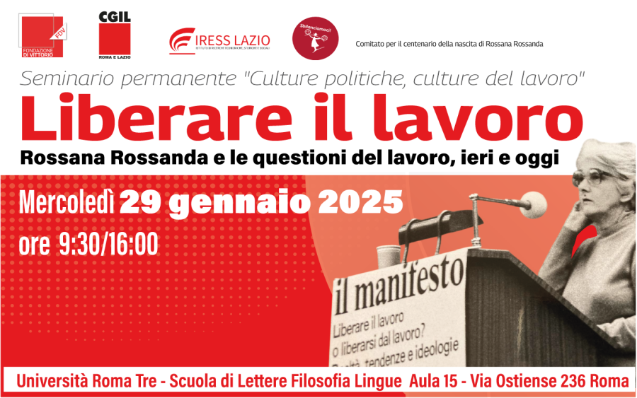 Seminario permanente "Culture politiche, culture del lavoro" - Liberare il lavoro - Rossana Rossanda e le questioni del lavoro, ieri e oggi 