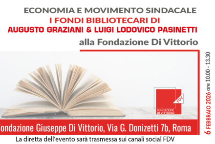 Economia e movimento sindacale. I fondi bibliotecari di Augusto Graziani e Luigi Lodovico Pasinetti alla Fondazione Di Vittorio